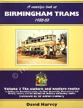 Image of A nostalgic look at Birmingham Trams 1933-53 / Birmingham in the age of the tram  by HARVEY, David 
